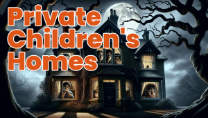 Private Children's Homes